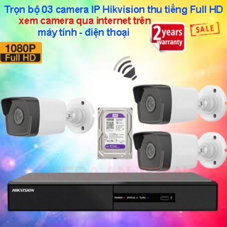 Trọn bộ 03 camera IP 2MP Hikvison Full HD 2.0 thu âm giá rẻ